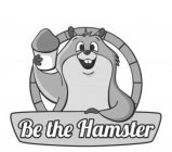 BE THE HAMSTER