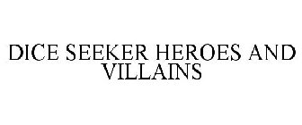 DICE SEEKER HEROES AND VILLAINS