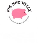 PIG BOY WILLY OINKING FOR YOU IN SANTA FE SINCE 1984