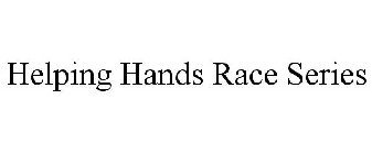 HELPING HANDS RACE SERIES