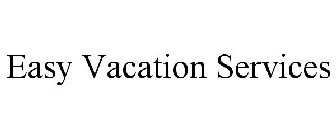 EASY VACATION SERVICES