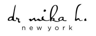 DR MIKA H. NEW YORK