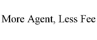 MORE AGENT, LESS FEE