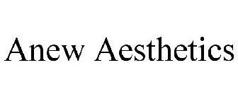 ANEW AESTHETICS