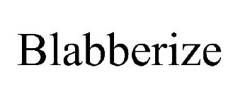 BLABBERIZE