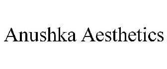 ANUSHKA AESTHETICS