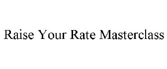 RAISE YOUR RATE MASTERCLASS