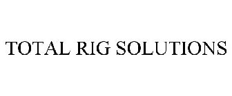 TOTAL RIG SOLUTIONS