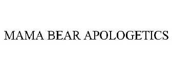 MAMA BEAR APOLOGETICS