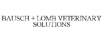 BAUSCH + LOMB VETERINARY SOLUTIONS