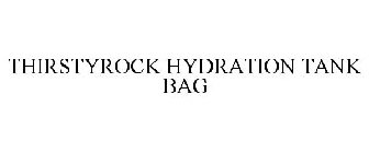 THIRSTYROCK HYDRATION TANK BAG