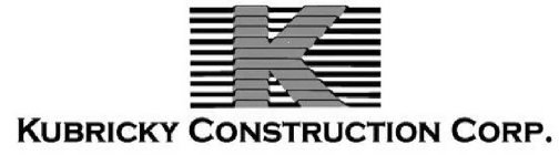 K KUBRICKY CONSTRUCTION CORP.
