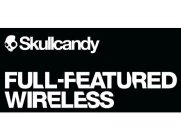 SKULLCANDY FULL-FEATURED WIRELESS