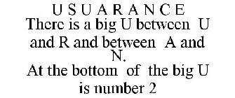 U S U A R A N C E THERE IS A BIG U BETWEEN U AND R AND BETWEEN A AND N. AT THE BOTTOM OF THE BIG U IS NUMBER 2