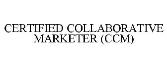 CERTIFIED COLLABORATIVE MARKETER (CCM)