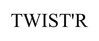 TWIST'R