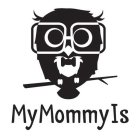 MYMOMMYIS