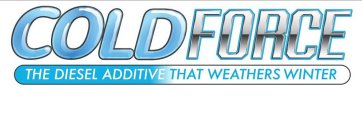 COLD FORCE THE DIESEL ADDITIVE THAT WEATHERS WINTER