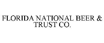 FLORIDA NATIONAL BEER & TRUST CO.