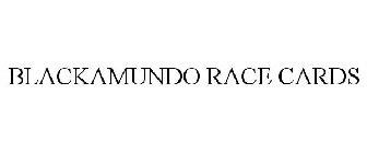BLACKAMUNDO RACE CARDS