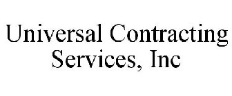 UNIVERSAL CONTRACTING SERVICES, INC