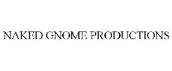 NAKED GNOME PRODUCTIONS