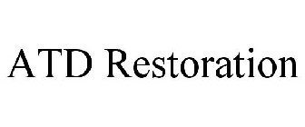 ATD RESTORATION