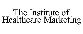 THE INSTITUTE OF HEALTHCARE MARKETING