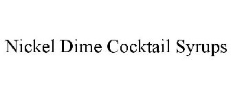 NICKEL DIME COCKTAIL SYRUPS