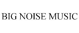 BIG NOISE MUSIC