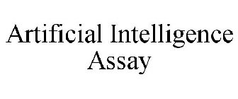 ARTIFICIAL INTELLIGENCE ASSAY