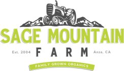 SAGE MOUNTAIN FARM EST. 2004 ANZA, CA FAMILY GROWN ORGANICS