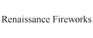 RENAISSANCE FIREWORKS