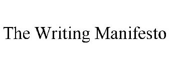 THE WRITING MANIFESTO