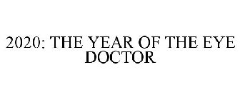 2020: THE YEAR OF THE EYE DOCTOR