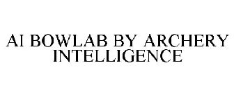 AI BOWLAB BY ARCHERY INTELLIGENCE