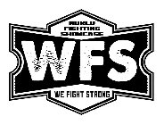 WORLD FIGHTING SHOWCASE WE FIGHT STRONGWFS