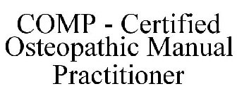 COMP - CERTIFIED OSTEOPATHIC MANUAL PRACTITIONER