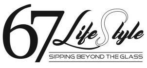 67 LIFESTYLE SIPPING BEYOND THE GLASS