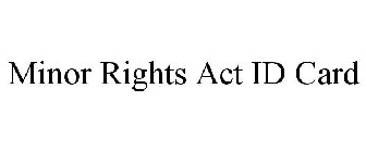 MINOR RIGHTS ACT ID CARD