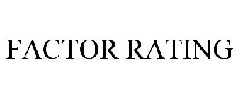 FACTOR RATING