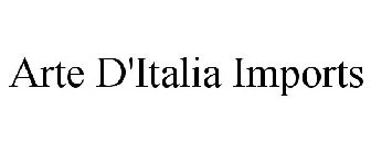 ARTE D'ITALIA IMPORTS