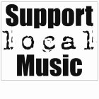 SUPPORT LOCAL MUSIC