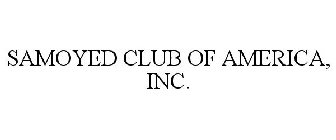 SAMOYED CLUB OF AMERICA, INC.