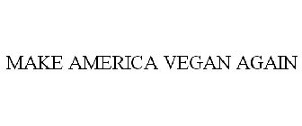 MAKE AMERICA VEGAN AGAIN