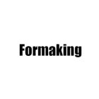FORMAKING