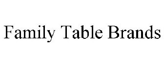 FAMILY TABLE BRANDS