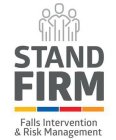 STAND FIRM FALLS PREVENTION & RISK MANAGEMENT