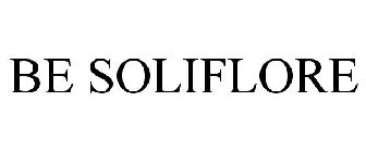 BE SOLIFLORE