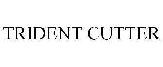 TRIDENT CUTTER